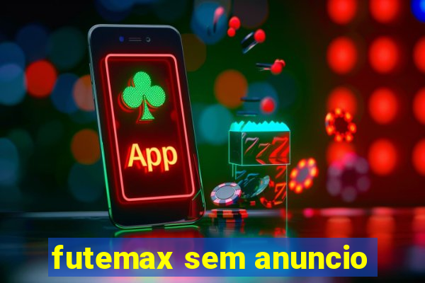 futemax sem anuncio